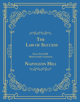 The Law of Success From The 1925 Manuscript Lessons: Napoleon Hill Books