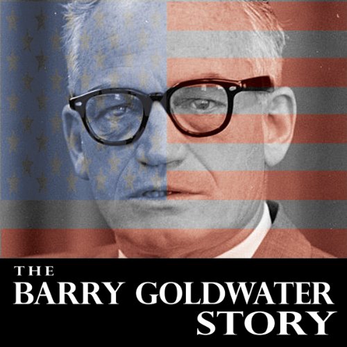 The Barry Goldwater Story