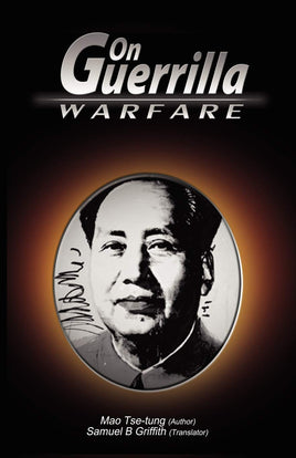 On Guerrilla Warfare: Mao Tse-Tung, Mao Zedong, Samuel B. Griffith Books