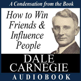 How to Win Friends and Influence People: A Condensation from the Book