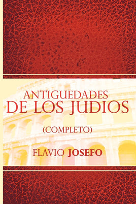 Antiguedades de Los Judios (Completo) / Jewish Antiques (Spanish Edition): Flavio Josefo Books