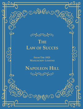 The Law of Success From The 1925 Manuscript Lessons: Napoleon Hill Books