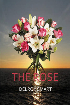 The Rose: Delroy Smart Books