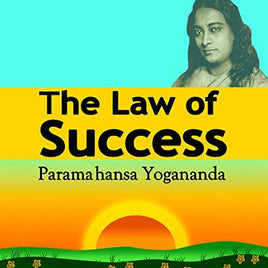The Law of Success Using the Power of Spirit to Create Health, Prosperity, and Happiness