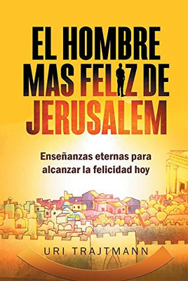 El Hombre mas Feliz de Jerusalem (Spanish Edition)