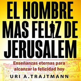 El Hombre Mas Feliz de Jerusalem [The Happiest Man in Jerusalem]