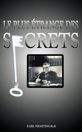 Le Plus Etrange Des Secrets / The Strangest Secret (French Edition)