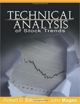 Technical Analysis of Stock Trends by Robert D. Edwards and John Magee